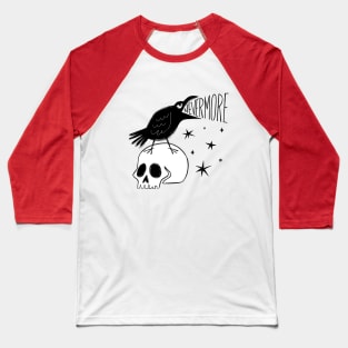 Quoth the Raven: Nevermore Baseball T-Shirt